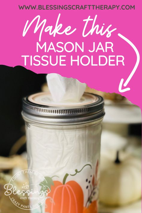 Kleenex Mason Jar, Tissue Mason Jars, Mason Jar Tissue Holder Diy, Tissue Jars, Upcycled Jars, Diy Window Clings, Dispenser Diy, Wipes Holder, Craft Therapy