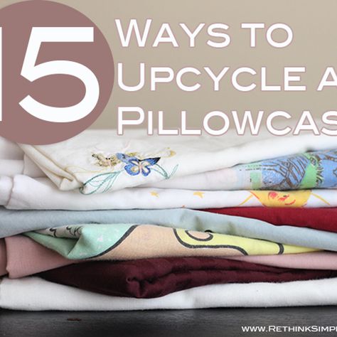 15 Ways to Upcycle a Pillowcase Pillowcase Crafts, Pillowcase Projects, Recycled Pillows, Pillow Case Crafts, Upcycle Crafts, Diy Project Ideas, Old Pillows, Recycled Projects, Upcycle Recycle