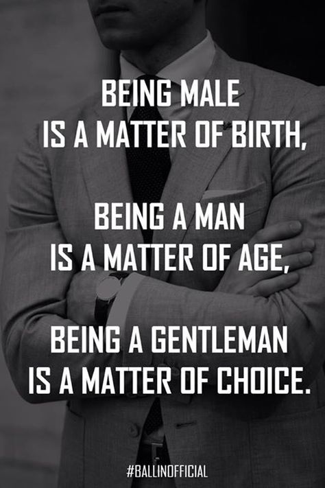 Male, Man or Gentleman Being A Gentleman, Luxurious Lifestyle, Luxury Magazine, Nice Quotes, Appreciation Quotes, Male Man, A Gentleman, Empowerment Quotes, Career Advice