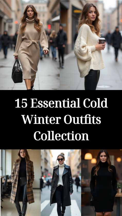 15 Essential Cold Winter Outfits Collection Cold Weather Mountain Outfits, Elegant Outfit For Cold Weather, Week Of Winter Outfits, Winter Spa Day Outfit, January Clothing Ideas, Seattle Winter Fashion, What To Wear In 65 Degree Weather, Winter Styles For Women Cold Weather, Winter Walking Outfit Cold Weather