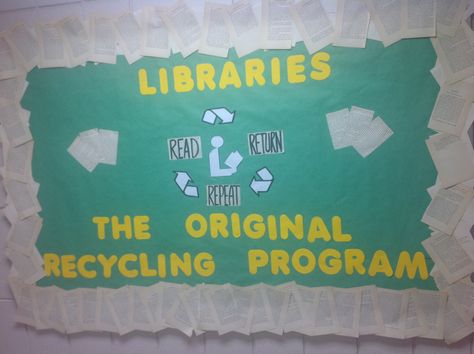 Libraries. The original recycling program. Read, return, repeat. Recycled book pages border. Earth Day. Return Your Library Books Bulletin Board, Read Renew Repeat Summer Reading, Read Return Repeat, Read Renew Repeat, Earth Day Library Display, Library Puns, Library Magic, School Library Book Displays, Librarian Ideas