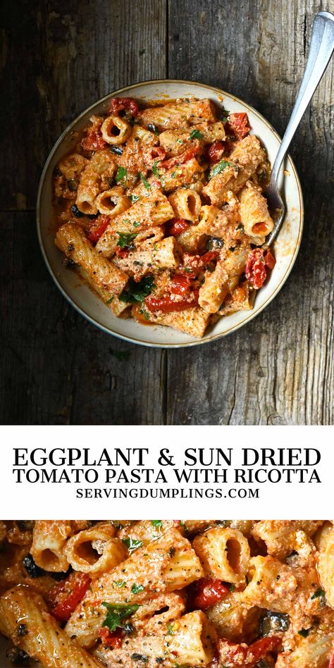 Eggplant and sun dried tomato pasta with ricotta - Serving Dumplings Eggplant And Sun Dried Tomato Pasta With Ricotta, Malto Meal Recipes, Eggplant And Tomato Pasta, Eggplant Ricotta Recipes, Pasta Sauce Recipes Vegetables, Sun Dried Tomato Ricotta Pasta, Eggplant Ricotta Pasta, Easy Dimmer Recipes, Veggie Pasta Recipe