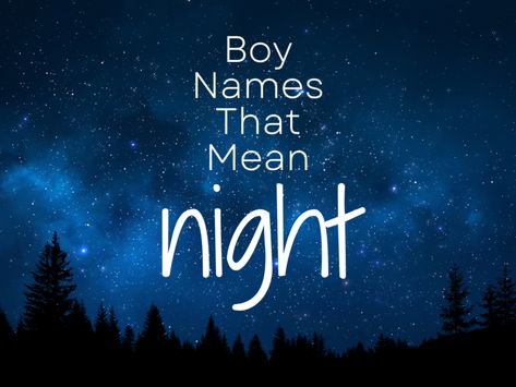 From Atlas to Orion and beyond, this list of boy names that mean night is filled with handsome and intriguing options. Explore this list of names and their meanings, and select a moniker that best suits your little one. #boynames #babynames Lyra Name Meaning, Names That Mean Night, List Of Boy Names, Names That Mean Moon, List Of Baby Names, One Syllable Names, Names Starting With C, Boy Middle Names, Boy Name Meanings