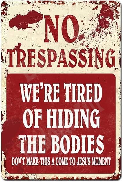 No Trespassing We're Tired of Hiding The Bodies - 8"x12" Retro Fashion Chic Funny Vintage Metal Tin Sign for Halloween Decorations, Prank Sign Man Cave Pub Bar Decor Yard Signs Halloween Signs : Amazon.co.uk: Home & Kitchen Man Cave Pub, No Trespassing, Sign Man, Pub Bar, Funny Vintage, Retro Gift, Halloween Signs, Vintage Wall Decor, Warm Blankets