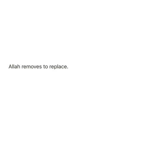 🥀… Allah won’t take away something from you unless He plans to give you something better in return. That’s His way. Even if you’re feel frustrated about it, don’t worry. He won’t leave you with nothing.He’ll replace what you lost and open for you the doors to the right opportunities at the time. Yes, things can feel really tough and uncertain at times. It takes a lot of faith to believe that “Allah has something better for me” but sometimes, you just have to pause and remember, what He has... He Replaced Me, Islamic Quotes When You Feel Lost, You Lost Me Quotes, Quotes About The Past, Lost Myself Quotes, Allah Knows, When You Feel Lost, Best Islamic Quotes, Feeling Frustrated