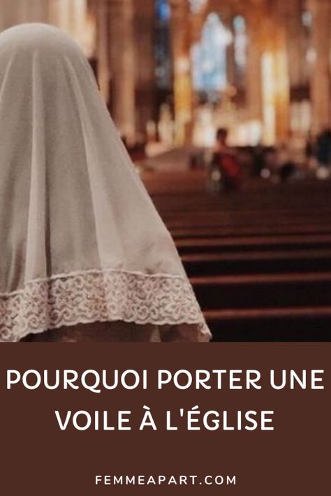 Pourquoi porter un voile à l'église (vos avis) - Femme à part Le Port, Podcast, Porter