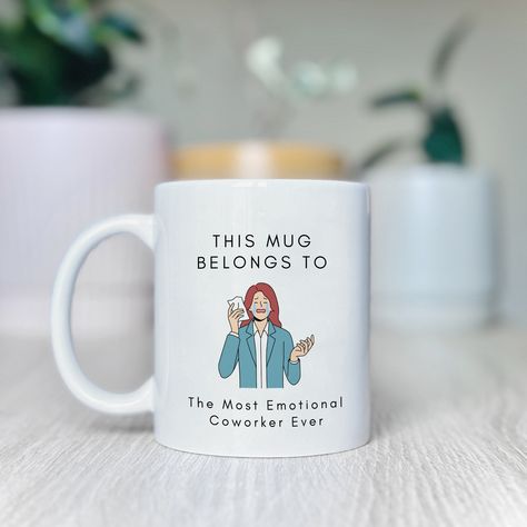 Most Emotional Coworker Mug, Emotional Coworker Gift, Gift For Coworker, Funny Coworker Mug, Mugs for Coworkers, Emotional Coworker Gift by EverydayCharacters on Etsy Mugs For Coworkers, Gift For Coworker, Graduation Post, Gifts For Coworkers, Mug, Funny, Gifts