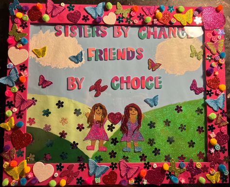 Sister Posters Ideas, Diy Present For Sister, Crafts To Do With Your Sister, Sisters By Chance Friends By Choice Diy, Birthday Present For Sister Gift Ideas, Birthday Crafts For Sister, Sisters By Chance Friends By Choice, Diy Crafts For Best Friends, Diy Gift Ideas Aesthetic