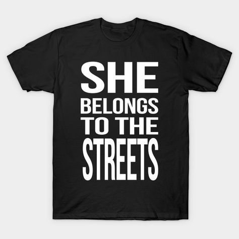 She Belongs To The Streets Gift - She Belongs To The Streets - T-Shirt | TeePublic She Belongs To The Streets, Collage Wall, Art Collage Wall, Art Collage, Wall Collage, The Streets, Graphic Tshirt, Tshirt Designs, T Shirts