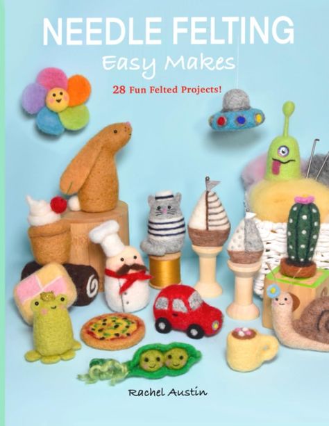 Amazon.com: Needle Felting - Easy Makes - Beginners to Intermediates: 28 Fun Felted Projects For You To Make From Wool - Follow Step By Step Photos & Instructions - Craft - DIY - How - to Book By Rachel Austin: 9798852137456: Austin, Rachel: Books Needle Felting Easy, Felted Projects, Pizza Chef, Book Diy, Felt Projects, Needle Felting Projects, Craft Lovers, Diy Book, Craft Diy