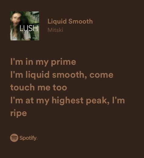 Im Liquid Smooth Mitski, Liquid Smooth Mitski Aesthetic, Liquid Smooth Mitski, Taylor Hernandez, Abigail Jones, Mitski Aesthetic, Mitski Lyrics, Lush Aesthetic, Eternal Optimist