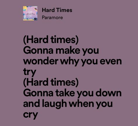 Hard Times Paramore, Paramore Quotes, Paramore Lyrics, Relatable Lyrics, Lyrics Spotify, Favorite Lyrics, Aesthetic Quotes, Paramore, Try Harder