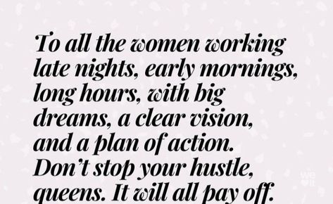 Quotes Late Nights Early Morning Quotes, Early Morning Quotes, Late Nights And Early Mornings, Women Working, Hustle Quotes, Early Mornings, Big Dreams, Clear Vision, Dont Stop