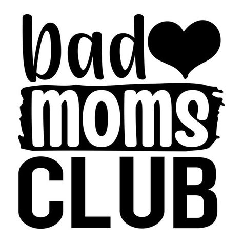 Bad moms club svg | Premium Vector #Freepik #vector #mom #svg #mom-cut-file #dxf Bad Moms Club Svg, Mom Cut, Mein Kind, Bad Moms, Moms Club, Tumbler Ideas, Mom Svg, Mom Kid, Cricut Ideas