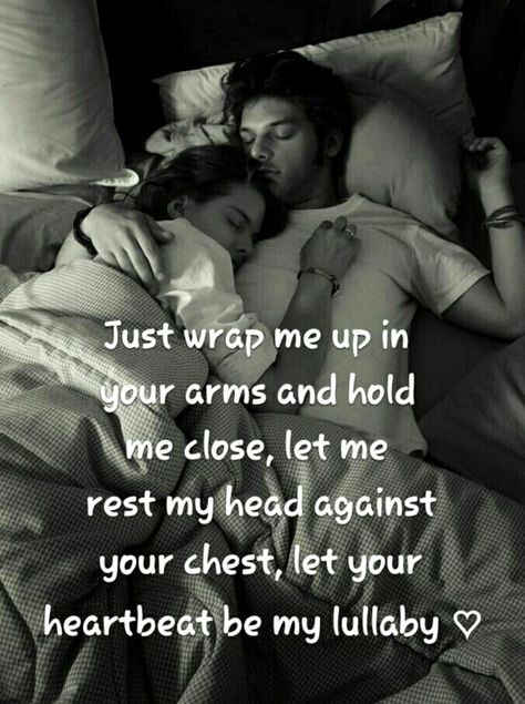 Hold Me Close Quotes, Wrapped In Your Arms Quotes, In Bed With You, Sleep In Your Arms Quotes, Sleeping In His Arms, Sleeping In Your Arms, I Want To Fall Asleep In Your Arms, I Want To Sleep In Your Arms Quotes, You Put Your Arms Around Me And I'm Home