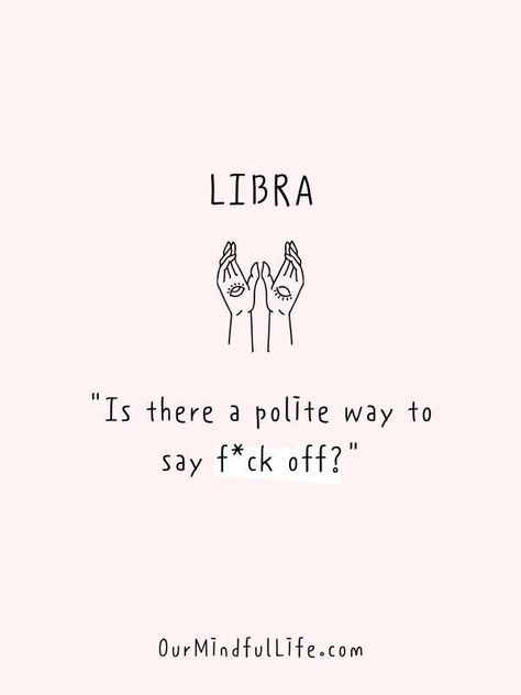 Libra Funny Quotes, Funny Libra Quotes, Libras Be Like, Libra Quotes Personality, Libra Quotes Funny, Libra Sayings, Libra Celebrities, Libra Funny, Libra Aesthetic