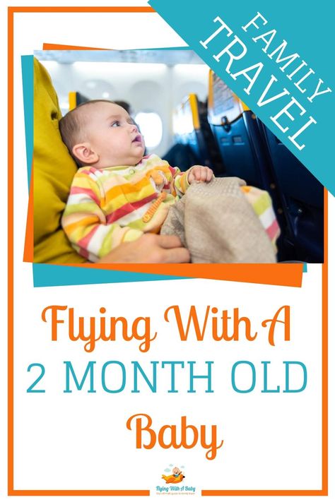 Tips for Flying With a 2 Month Old • Flying With A Baby - Family Travel Flying With A 6 Month Old, Flying With Baby, Baby On Plane, Two Month Old Baby, 5 Month Baby, Tips For Flying, 2 Month Old Baby, 5 Month Old Baby, 2 Month Baby