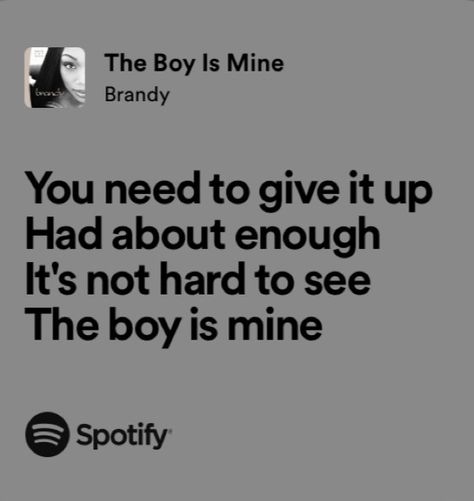 The Boy Is Mine Brandy Monica, The Boy Is Mine Lyrics, The Boy Is Mine Brandy, Song Recs, Relatable Lyrics, Alien Drawings, Me Too Lyrics, The Boy Is Mine, The Boy