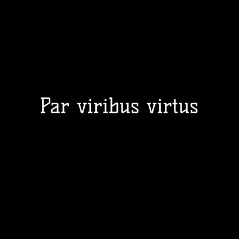 ....I said, "Strength and Honor," and he goes, "Say THAT." Looks like several people have been trying to get this translated to latin for tattoos and mottoes; there's no exact translation, since latin allows for a lot more nuance. That said, "Par viribus virtus" - is an historical family motto, and has a nice ring to it.... Strength And Honor, Family Motto, Family Tattoo, Family Tattoos, Family Quotes, I Said, Tattoo Ideas, Art Projects, Tattoos