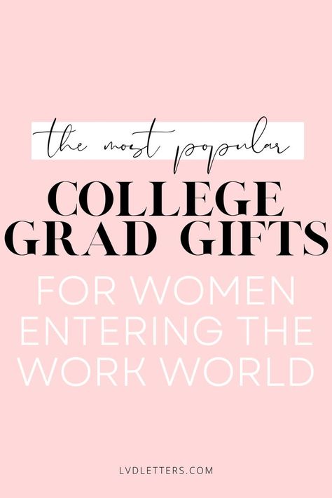 THE MOST POPULAR COLLEGE GRAD GIFTS FOR WOMEN ENTERING THE WORK WORLD. Black and white text on pink background. Grad Gifts For Sister, College Graduation Gifts For Best Friend, College Grad Gifts For Her, Grad Gifts For Best Friends, Gifts For College Graduates, College Graduation Gifts For Her, College Graduation Gift Ideas, University Graduation Gifts, Graduation Gifts For Best Friend