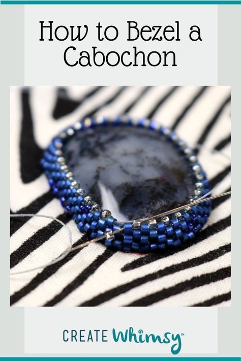 How to Bezel a Cabochon - Create Whimsy How To Wrap A Cabochon, Bead Bezel Tutorial, Bead Embroidery Cabochon, Beaded Bezel Tutorial, Beaded Bezel Cabochon, Beaded Cabochon Tutorial, How To Bead Embroidery, Beaded Brooch Diy, Cabochon Tutorial