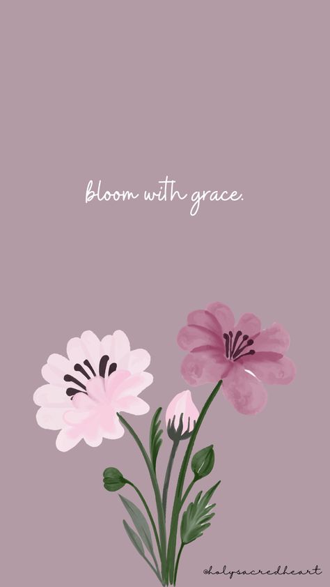 Bloom With Grace, Catholic Wallpaper, Christian Quotes Wallpaper, Christian Backgrounds, Inspirational Quotes Wallpapers, Simple Phone Wallpapers, Spring Wallpaper, Cute Patterns Wallpaper, Catholic Art