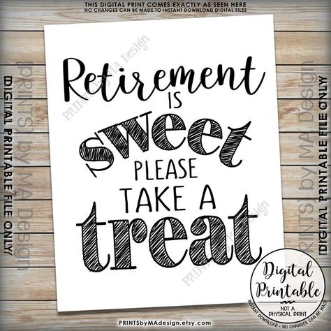 Retirement Sign Retirement is Sweet Please Take a Treat Sign | Etsy | Retirement party invitations, Retirement party sign, Work retirement party ideas Retirement Party Cake Table, Retirement Party Ideas For Teachers, Diy Retirement Party Decorations, Retirement Centerpiece Ideas, Teacher Retirement Party Ideas, Retirement Party Ideas For Men, Work Retirement Party Ideas, Retirement Is Sweet, Retirement Party Centerpieces