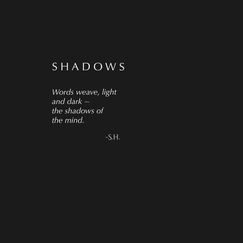 ... Quotes About Shadows, In Praise Of Shadows, Standing Ovation, Soul Quotes, The Birds, Empath, Black Magic, Poetry Quotes, Pretty Words