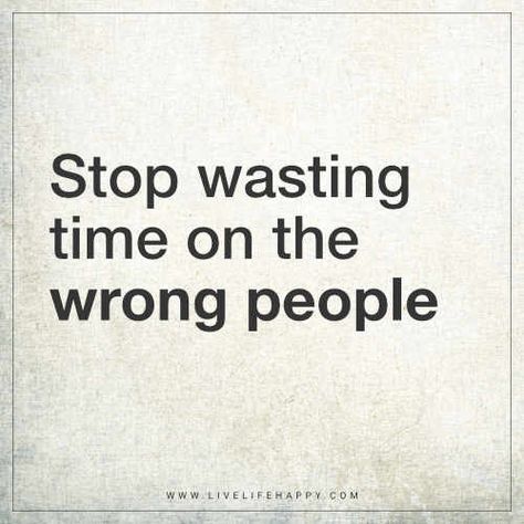 Stop Wasting Time On People, Wasted Time Quotes, Waste Of Time Quotes, Wasting My Time Quotes, Wasting Time Quotes, Deep Life Quotes, Quotes About Moving On From Friends, Bewafa Quotes, Quotes Stories