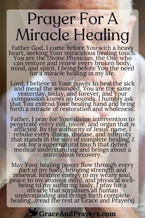 In seeking a miracle healing, this prayer calls upon the boundless compassion and power of God, asking for the restoration of health in body, mind, and spirit. It pleads for the touch of the Divine Healer to mend what is broken, to soothe what is in pain, and to breathe life into places where hope seems lost.  Embrace the possibility of healing with this prayer. Discover this prayer and more at Grace and Prayers. Asking God For Healing, Body Healing Prayers, Praying For A Miracle Healing, Prayers For Health And Healing For My Sister, Prayer Quotes For Healing, Pray For Health And Healing, God Prayers For Healing, How To Pray For Healing, Christian Prayers For Health And Healing