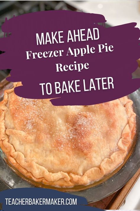 Make Ahead Pie Filling, Freezing Homemade Apple Pies, Can You Freeze Apple Pie, Apple Pie For Freezer, Freezer Apple Pie Recipes, How To Bake Frozen Homemade Apple Pie, Apple Pie For Freezing, How To Bake Frozen Apple Pie, Make Ahead Apple Pie To Freeze