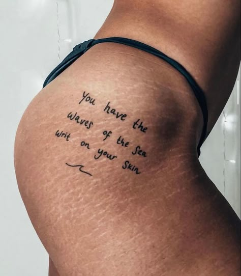 Omg I love this!! And so True 🙌❤️🥰🌊☀️🌴✨ Beautiful Quote Stretch Mark Tattoo, Bookish Tattoos, Mark Tattoo, Flame Tattoos, Writing Tattoos, Hand Tattoos For Women, Tattoo Feminina, Waves Tattoo, Small Tattoo Designs