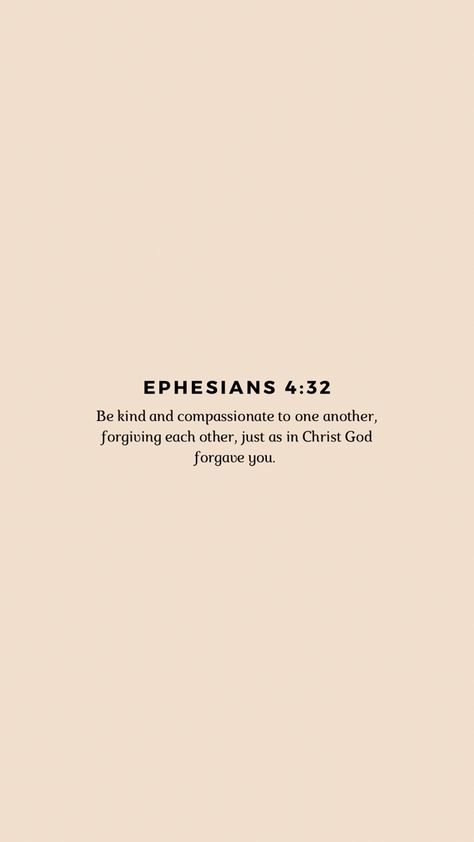 Ephesians 4:2 Wallpaper, Daily Bible Scriptures, Ephesians 4 31 32, Ephesians 4:32, Bible Verse Background, Comforting Bible Verses, Ephesians 4, Christian Verses, Beautiful Bible Verses