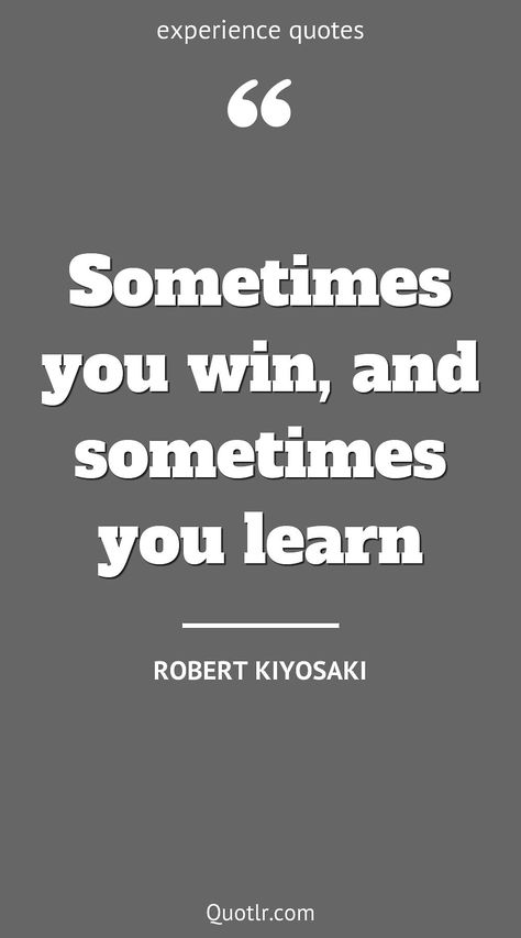 Life Is About Experiences Quotes, Quotes About Opportunity, Quotes About Experience, Experiences Quotes, Quotes Experience, Keep Learning Keep Growing, Leo Buscaglia Quotes, Kiyosaki Quotes, Life Experience Quotes