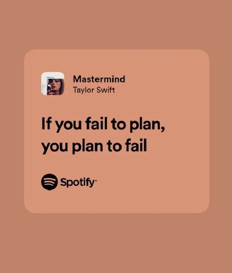 If You Fail To Plan You Plan To Fail Taylor, Taylor Swift Motivational Quotes Lyrics, Song Lyrics For Vision Board, Motivating Song Lyrics, Taylor Swift Positive Lyrics, Vision Board Song Lyrics, Motivational Song Lyrics Inspiration, Positive Taylor Swift Lyrics, Song Lyric Senior Quotes