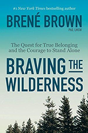 Braving the Wilderness: The Quest for True Belonging and the Courage to Stand Alone Braving The Wilderness, Brene Brown Books, Reese Witherspoon Book Club, Brené Brown, Rising Strong, Daring Greatly, Best Self Help Books, Brene Brown, Budget Planer