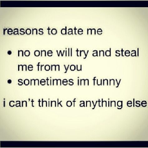 You Should Date Me, Reasons You Should Date Me, Reasons To Date Me Funny, Before You Date Me, Date Me Please, Dating Me Is Like, I Don’t Date Quotes, Reasons To Date Me, Funny Online Dating Memes Hilarious