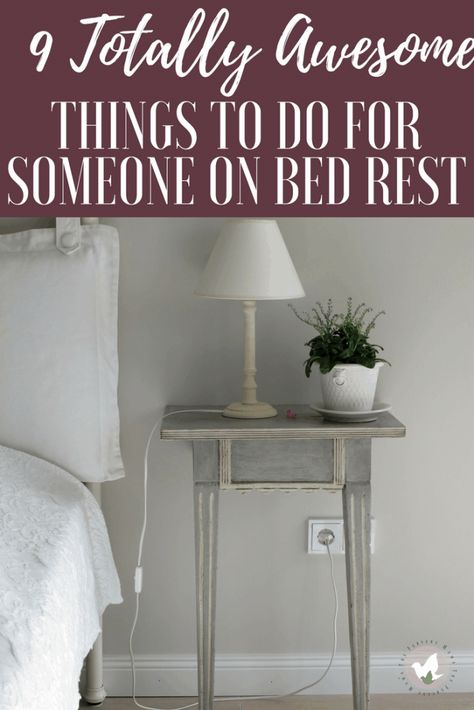 9 Totally Awesome Things You Can do for Someone on Bed Rest: The Fervent Mama- I got a taste of bed rest this last pregnancy and I'm so much more compassionate for the others. What are some things that you could do for someone on bed rest? #pregnancy #bedrest #mama #pregnant Bedrest Activities, Bedroom Side Table Lamps, Bed Rest Pregnancy, Bed Rest, Side Tables Bedroom, Side Table Lamps, Post Surgery, Totally Awesome, Awesome Things