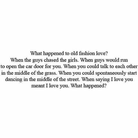 Old Fashion Dating Quotes, Old Time Love Quotes, I Want Old Fashion Love Quotes, I Want That Old School Love Quotes, Old School Romance Aesthetic, Old Fashioned Love Aesthetic, Fashion Lover Quotes, Reconnecting With Old Love Quotes, 3am Conversations