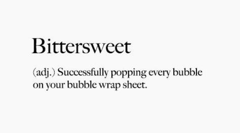 Bittersweet. Bittersweet Tattoo, Bittersweet Moments Quotes, A Bittersweet Life, Bittersweet Sentence, One Of The Most Bittersweet Feelings, Bittersweet Quotes, Bittersweet Book, Funny Definition, Sarcastic Quotes Funny