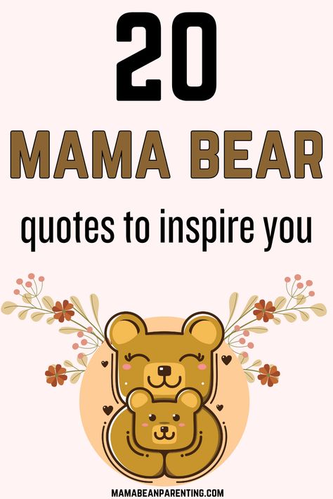 Mama bear quotes can help you reflect on your maternal instincts and give you an extra oomph of energy and strength when you find yourself burdened by everyday challenges. Mama Bear Quotes Daughters, Bear Quotes Strength, Bear Quotes, Momma Bear Quotes, Mama Bear Quotes, Snuggling Quotes, Mother And Baby Animals, Mamma Bear, Mom Bear