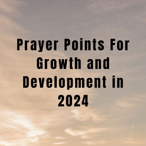 Today we will be dealing with Prayer Points For Growth and Development in 2024. Promotion and growth is a continuous process that involves Prayer Points For Spiritual Growth, Prayers For Growth, Prayer Points, Prayer Group, Ephesians 4, Growth And Development, Godly Man, Holy Ghost, Be True To Yourself