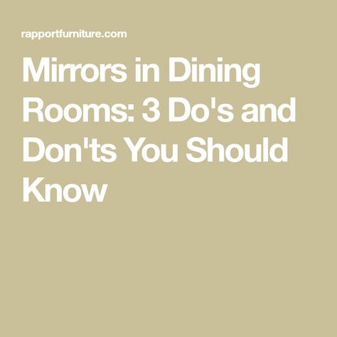 Mirrors in Dining Rooms: 3 Do's and Don'ts You Should Know Long Dining Room Mirror, Mirror In Small Dining Room, Large Mirrors In Dining Room Wall, Mirror In Kitchen Ideas, Mirror In The Dining Room, Mirror On Dining Room Wall, Mirror Wall In Dining Room, Pulls For Honey Oak Cabinets, Mirror Over Dining Table