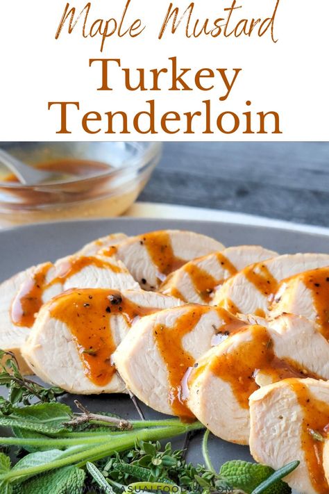 Sauce For Turkey Tenderloin, Turkey Tips Recipe, Roasted Turkey Tenderloin, Cherokee Recipes, Tenderloin Recipes Oven, Maple Mustard Sauce, Maple Turkey, Best Roasted Turkey, Turkey Tenderloin Recipes