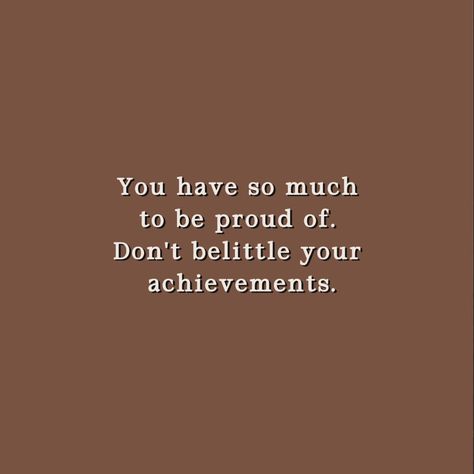 You have so much to be proud of. Every step forward, no matter how small, is progress. Yet, it’s so easy to downplay our accomplishments, isn’t it? We often focus on what we haven’t done instead of celebrating what we’ve achieved. But every victory counts. Remember that time you pushed through when it was tough? That wasn’t just luck – it was your strength. Achievements aren’t just about big milestones; they’re about consistency, perseverance, and showing up every day, even when you don’t f... We Are So Proud Of You Quotes, Quotes On Accomplishments, Accomplishment Quotes Proud, Accomplishment Quotes, Proud Of You Quotes, Give Yourself Credit, Keep Going Keep Growing, Proud Quotes, Keep Shining