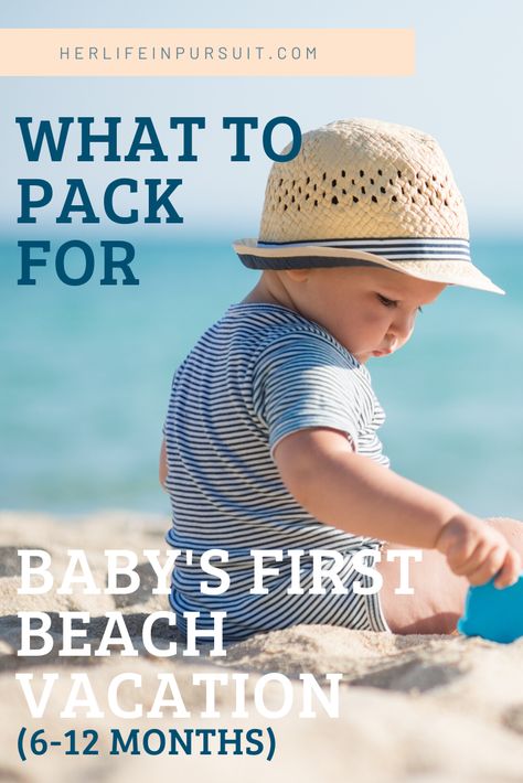 What to Pack for Baby's First Beach Vacation - We took our 10 month old baby to the beach, and here's what we packed! #babysfirstbeachtrip #babybeachvacation #beachbaby #whattopackforbaby #momblog #mommyblog #mommyblogger #herlifeinpursuit #waterbaby #babybeachbum Beach Trip Packing List, Beach Trip Packing, Baby Packing List, Six Month Baby, 11 Month Old Baby, Baby Vacation, Beach Vacation Packing, Summer Packing Lists, Beach List