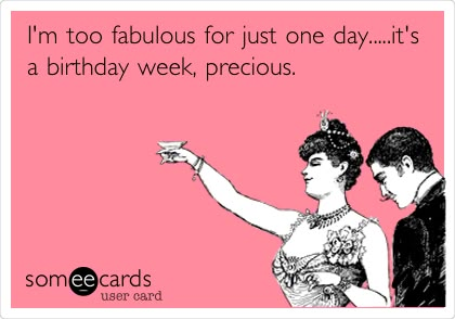 I'm too fabulous for just one day.....it's a birthday week, precious. Birthday Wishes Hilarious, Happy Birthday Humorous, My Birthday Week, Birthday Ecard, Funny Happy Birthday Wishes, Birthday Week, Happy Birthday Funny, Funny Happy Birthday, Birthday Meme