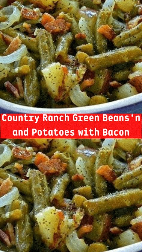 Ranch Green Beans, Low Carb Veggie, Potatoes With Bacon, Beans And Potatoes, Country Ranch, Green Beans And Potatoes, Stick Butter, Daily Recipes, Thanksgiving Food