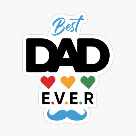 Get my art printed on awesome products. Support me at Redbubble #RBandME: https://www.redbubble.com/i/sticker/Best-Dad-Ever-colorful-design-daddy-s-love-gift-by-IrisDesign20/107263534.EJUG5?asc=u Fathers Day Crafts For Toddlers, Toddler Fathers Day Gifts, Toper Cake, Fathers Day Craft, Father Days, Baby Fathers Day Gift, Happy Fathers Day Cards, Dad Crafts, Prints Shirts