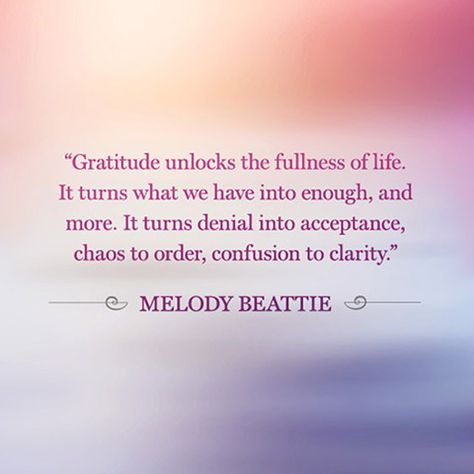 "Gratitude unlocks the fullness of life. It turns what we have into enough, and more. It turns denial into acceptance, chaos to order, confusion to clarity." — Melody Beattie Randy Pausch Quotes, Melody Beattie, The Last Lecture, Showing Gratitude, Words Worth, Attitude Of Gratitude, Gratitude Quotes, Grateful Heart, The Wisdom